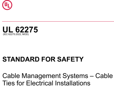 UL 62275:2025 STANDARD FOR SAFETY Cable Management Systems – Cable Ties for Electrical Installations